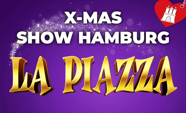 La Piazza X-MAS Show Hamburg ${singleEventLocation} Tickets