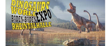 Event-Image for 'Welt der Dinosaurier // Baden-Baden(Sandweier) Rheintalhalle'