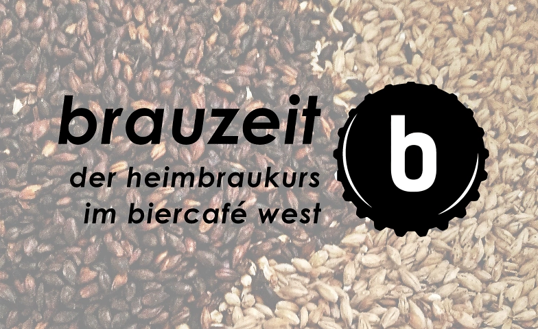 Event-Image for '"Brauzeit" // Der Heimbraukurs im BierCafé West'