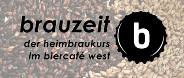 Event-Image for '"Brauzeit" // Der Heimbraukurs im BierCafé West'