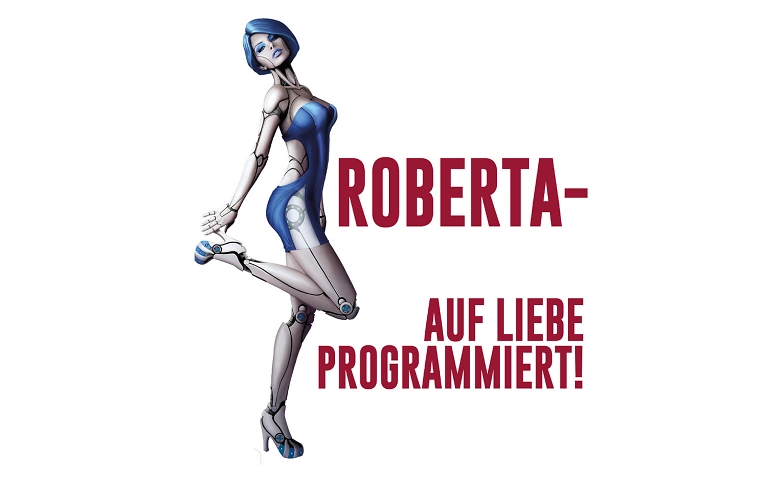 Event-Image for 'ROBERTA - Auf Liebe programmiert!'