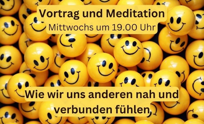 Meditation und Vortrag 'Wie wir uns anderen nah f&uuml;hlen ${singleEventLocation} Tickets