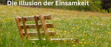 Event-Image for 'Die Illusion der Einsamkeit'