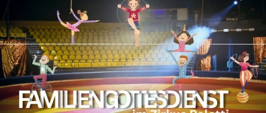 Event-Image for 'Familiengottesdienst im Zirkus Paletti'