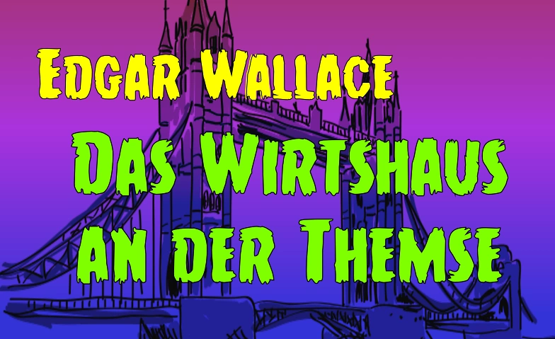 Event-Image for 'Das Wirtshaus an der Themse'