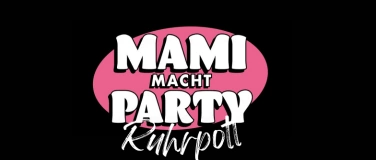 Event-Image for 'Mami macht Party Ruhrpott'