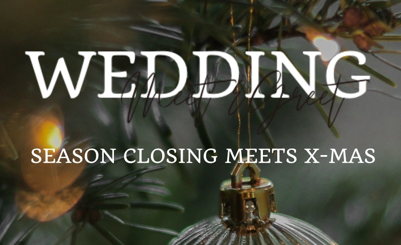 Event-Image for 'Wedding Meet & Greet - Season Closing meets X-MAS'