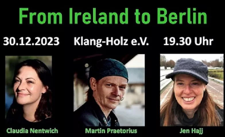 From Ireland to Berlin Klang-Holz e.V., Am Juliusturm 64, 13599 Berlin Tickets