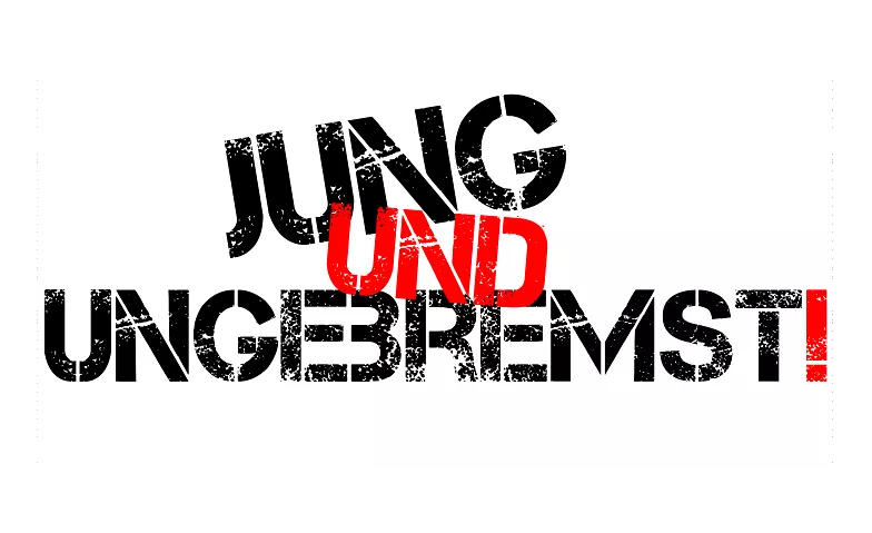 JUNG UND UNGEBREMST! ${eventLocation} Tickets