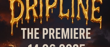 Event-Image for 'DRIPLINE: THE PREMIERE'