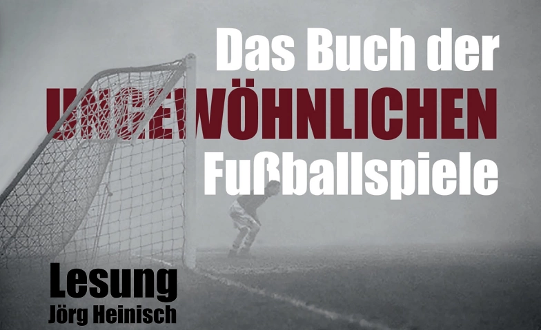 Lesung &bdquo;Das Buch der ungew&ouml;hnlichen Fu&szlig;ballspiele&ldquo; ${singleEventLocation} Tickets