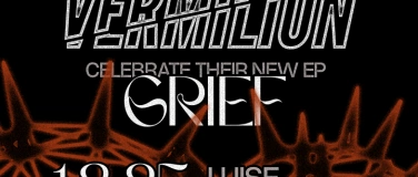 Event-Image for 'VERMILION GRIEF EP RELEASESHOW'