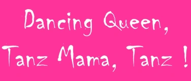 Event-Image for 'DANCING QUEEN - Tanz Mama, tanz!'