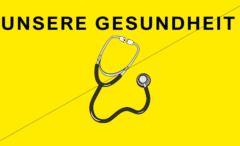 Event-Image for 'UNSERE GESUNDHEIT'